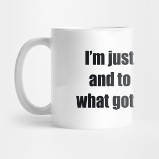 I’m just doing me, and to me, that’s what got me this far. Mug